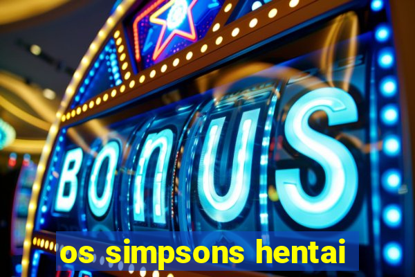 os simpsons hentai